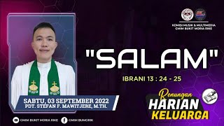 RHK 03 September 2022 | “Salam” | Ibrani 13 : 24 - 25