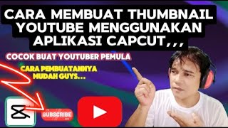 Cara Membuat Thumbnail YouTube Menggunakan Aplikasi Capcut|Cocok Buat Youtuber Pemula