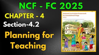 NCF-FC:  Planning for Teaching | Pedagogy Ch-4 Section-4.2