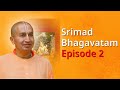 Srimad Bhagavatam by Gauranga Das Prabhu Episode 2 | श्रीमद् भागवत कथा (Hindi)