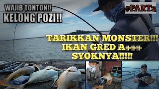 GRED A+++ | KELONG POZI | LUKUT | PART 2 | PADU | TARIKKAN IKAN