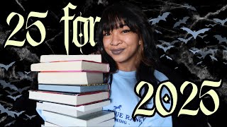 the 25 books I must read in 2025 or else...