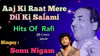 Aaj Ki Raat Mere Dil Ki Salami | Sonu Nigam |#rafis ##oldisgold #evergreenhits ##tributesong #mukesh