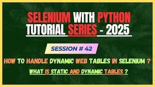 42. How to Handle Dynamic Web Tables in Selenium WebDriver in Python | Selenium - Python Tutorial