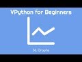 VPython for Beginners 36   Graphs
