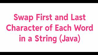 How to Swap First and Last Character of Each Word in a String (Java) #Java #interview