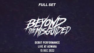 Beyond The Misguided, Debut Performance at Aswara (Full Set)