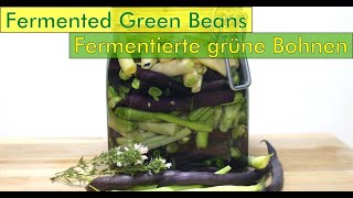 Fermented Green Beans - Preservation without freezing or canning