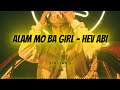 ALAM MO BA GIRL   HEV ABI ( LYRICS )