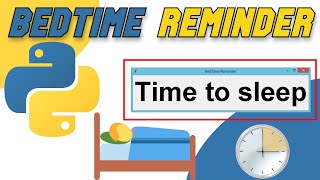 Make A Bed Time Reminder Using Python | Tkinter | Windows Task Scheduler | Create Popup With Python