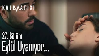 Eylül uyanıyor - Kalp Atışı 27. Bölüm