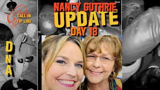 NANCY GUTHRIE NEWS: Day 18 Shocking DNA Twist | Savannah Guthrie's Mom MISSING