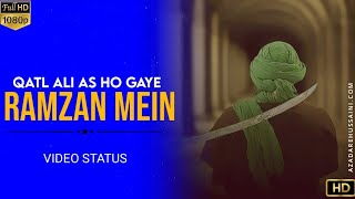 Qatl ALI Ho Gaye Ramzan Main | 21 Ramzan Noha | Whatsapp Video Status | Mesum Abbas | Imam Ali