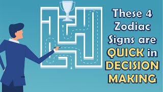 These 4 Zodiac Signs Are QUICK In Decision Making