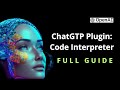 ChatGPT plugins: Code Interpreter Plugin a Comprehensive Guide With Examples Showcase