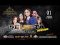 🔴LIVE SELECTA REBORN KANTINGAN KELANGENAN CIREBON 01 JULI 2024