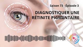 Maladie rare - Diagnostiquer une Rétinite Pigmentaire