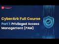 CyberArk Full Course | Part 1: Privileged Access Management (PAM) | MindMajix