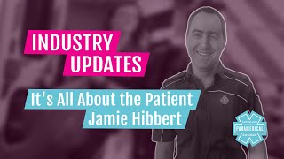 It's all About the Patient | Jamie Hibbert | Australian Paramedical College