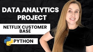 Data Analytics Portfolio Project - Netflix customer base (Python)