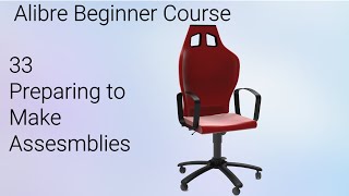 Preparing to make an Assembly | Alibre Beginners Course #33