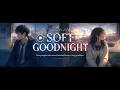 ▶️Soft Goodnight | Two people who never learned how to say goodbye. #originalmusicvideo