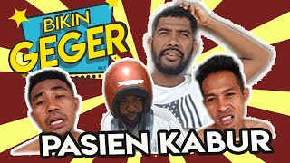 PASIEN KABUR || BIKIN GEGER