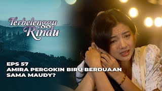 FIX UDAH GAK WARAS‼️ MAUDY BERANI JAMBAK AMIRA? - TERBELENGGU RINDU EPS 57