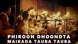 Phiroon Dhoondta Maikadah Tauba Tauba - Nusrat Fateh Ali Khan