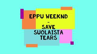 Eppu Normaali x The Weeknd - Suolaista sadetta / Save Your Tears MASHUP