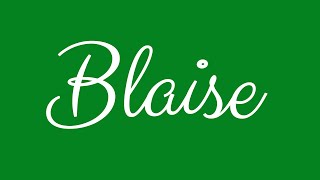 Learn how to Sign the Name Blaise Stylishly in Cursive Writing