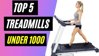Top 5 Best Treadmills Under 1000 2021
