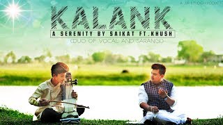 Kalank | Alia Bhatt , Varun Dhawan | Arijit Singh | Pritam| Amitabh | Cover Song | Saikat Roy |