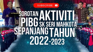 SOROTAN AKTIVITI PIBG SEPANJANG TAHUN 2022-2023 | Mesyuarat Agung PIBG SKESMA Kali Ke-18 2023