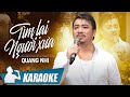 Karaoke Tìm Lại Người Xưa - Quang Nhi | Karaoke beat chất lượng cao