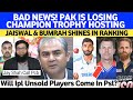 Bad News! Champion Trophy Going To Cancel | Jaiswal & Bumrah On TOP In Ranking | Ipl Unsold In Psl