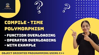 Introduction to Compile time polymorphism | Its Types | with Example