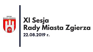 XI Sesja Rady Miasta Zgierza (22.08.2019 r.)