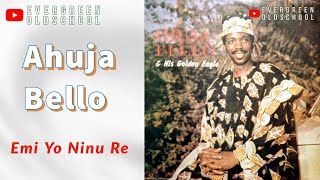 Ahuja Bello - Emi Yo Ninu Re