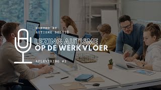 Autisme op de werkvloer - Een lezing van Wesley Kerrebrouck