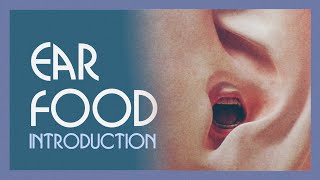 Ear Food Podcast: Introduction