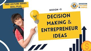 Free Lecture Series (Decision Making \u0026 Entrepreneur Ideas) Skill Plus (Session -11) | 14 August 2024