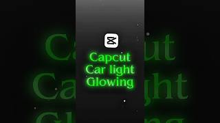 Car Headlight Glowing Tutorial 🤯🚀📸 #capcut #edit #transitionpack #videoediting