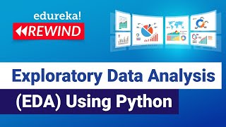 Exploratory Data Analysis (EDA) Using Python | Python Training | Edureka | DL Rewind - 6