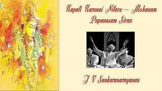 487. Kapali Karunai Nilavu - Papanasam Sivan - Mohanam - T V Sankaranarayanan