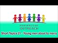 Short Topics 21 - Young men about to marry