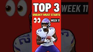 TOP 3 Sneaky MUST STARTS for Week 11 in 2023 Fantasy Football🔥👀