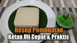 KETAN ULI || RESEP KETAN ULI CEPAT DAN PRAKTIS