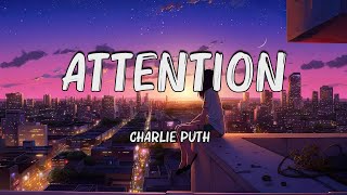 Charlie Puth - Attention (Lyrics)🍀Mix Lyrics | Hot Lyrics 2024