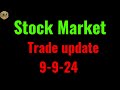 Stock market trade updates. Trade ideas 9-9-24